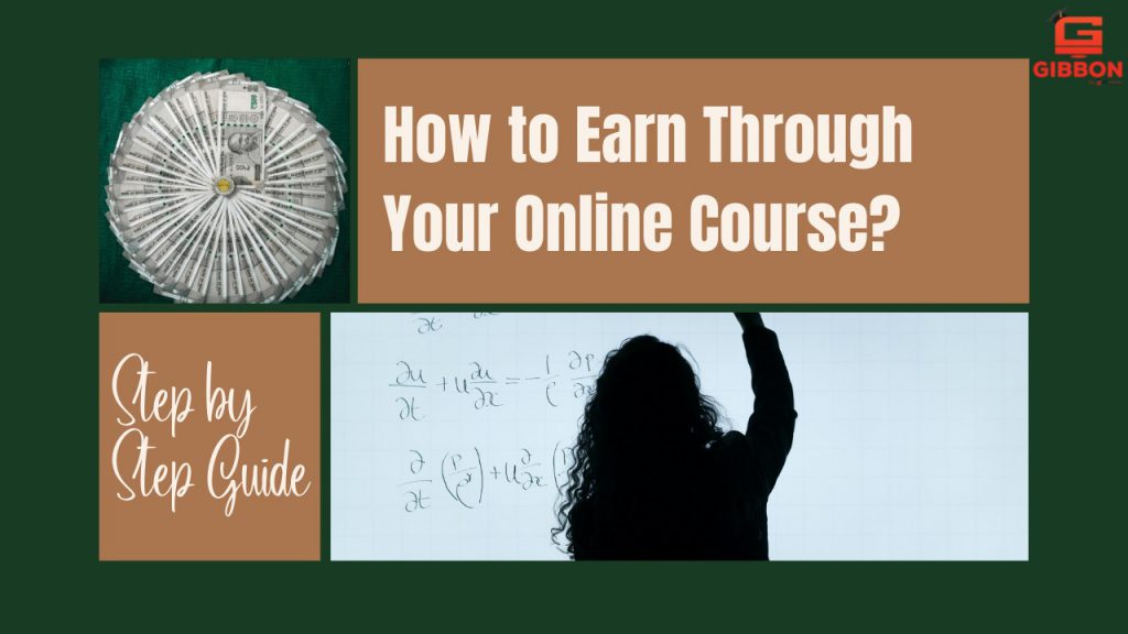 Step by Step Guide on How to Earn Through Your Online Course