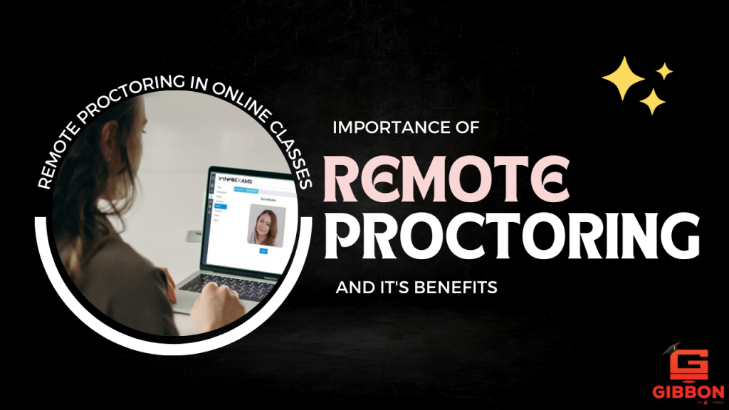 Remote Proctoring and Its Benefits in Online Teaching