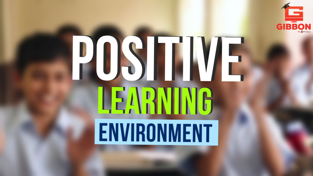 How to Create a Positive Learning Environment?