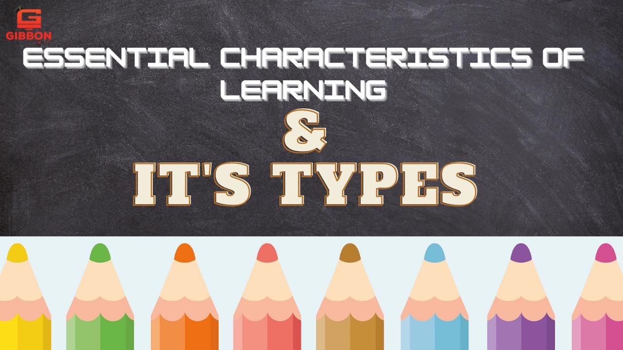 essential-characteristics-of-learning-and-its-types-blogs-on-starting