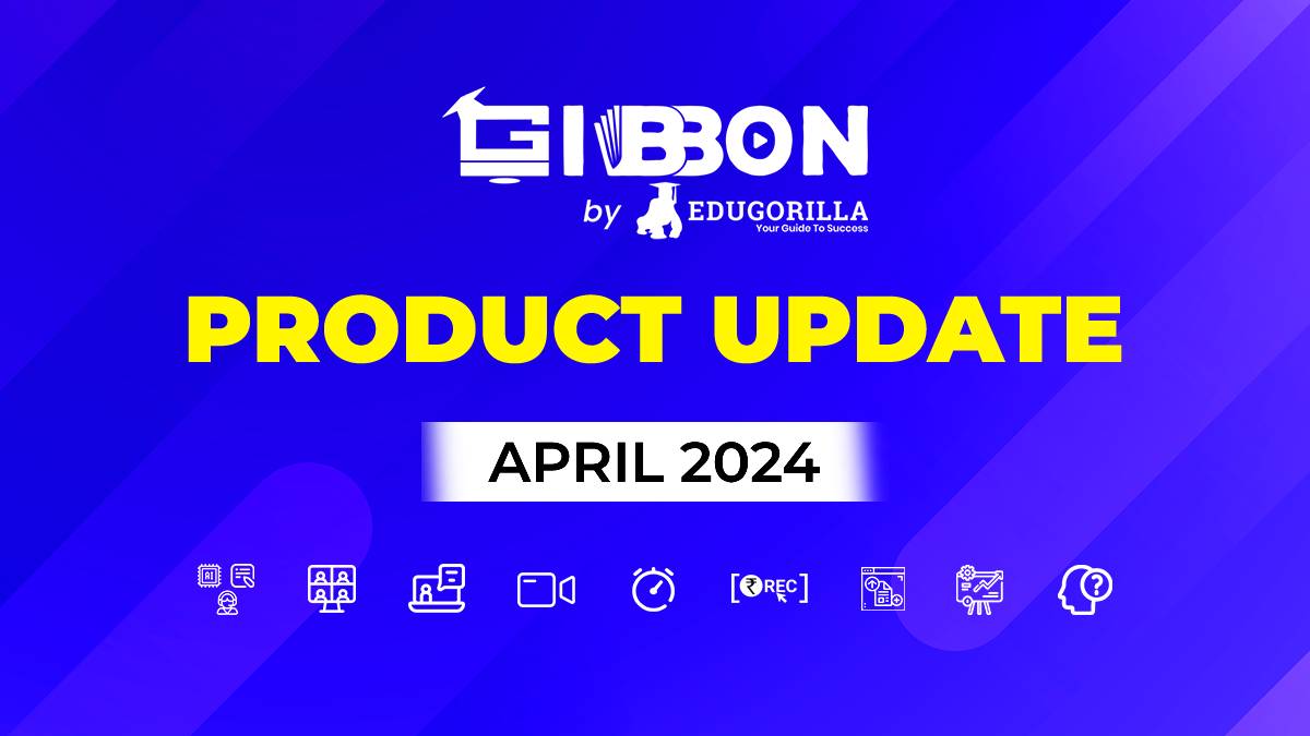 Gibbon Product Update April